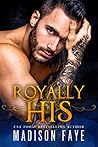 Royally His by Madison Faye