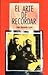 El arte de recordar: Ensayos sobre la memoria cultural de Chile (Biblioteca setenta & 3) (Spanish Edition)