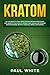 Kratom by Paul White Kratom by Paul White
