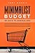 Minimalist Budget: 30 Days to Minimalism! Discover Amazing Benefits and Powerful Strategies of Minimalist Budgeting to Save Money, Pay Off Debt, Avoid Emotional Spending, Build Discipline, Declutter!