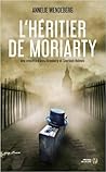L'Héritier de Moriarty by Annelie Wendeberg
