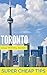Super Cheap Toronto: Your Ultimate Guide to Toronto. Have the time of your life on a Tiny Budget! (Travel Addict Guides)