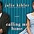 Calling Me Home by Julie Kibler