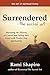 Surrendered―The Sacred Art: Shattering the Illusion of Control and Falling into Grace with Twelve-Step Spirituality (The Art of Spiritual Living)