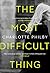 The Most Difficult Thing by Charlotte Philby