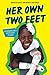 Her Own Two Feet by Meredith Davis Her Own Two Feet by Meredith Davis