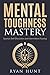Mental Toughness Mastery: S...