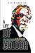 A Life of Colour: A South A...