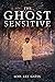 The Ghost Sensitive