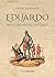 Eduardo, Príncipe Negro de Gales (Spanish Edition)
