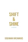 Shift & Shine: A Memoir