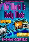 The World Is Badly Made