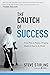 The Crutch of Success: From Polio to Purpose, Bringing Health & Hope to the World