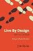 Live by Design not by Defau...