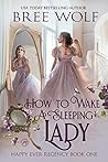 How to Wake a Sleeping Lady (Happy Ever Regency #1)