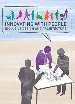 Innovating with People - Inclusive Design and Architecture
