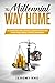 The Millennial Way Home: An...