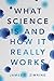 What Science Is and How It Really Works