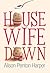 Housewife Down: Housewife 1