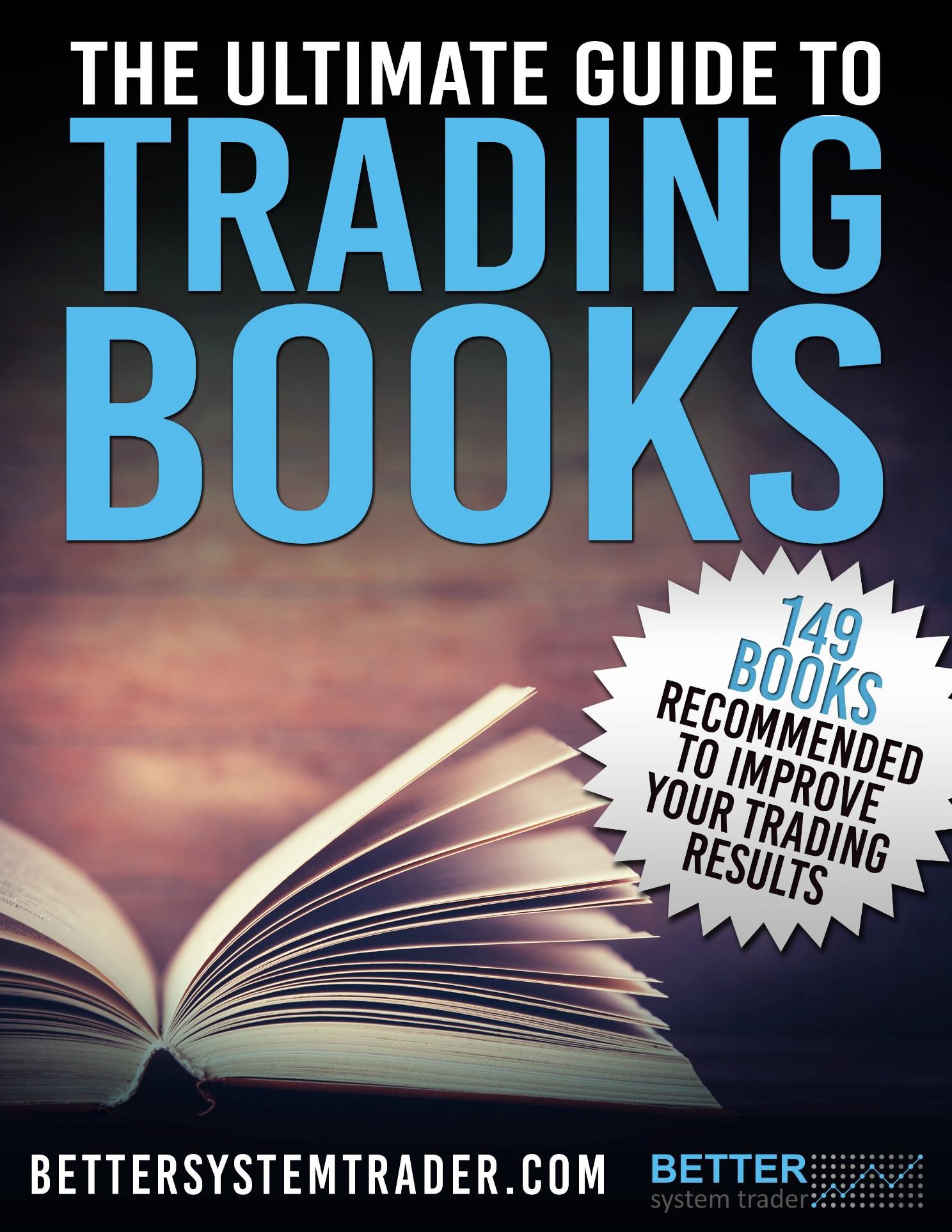 The Ultimate Guide to Trading Books: 149 Books Recommended to Improve Your Trading Results (ebook)