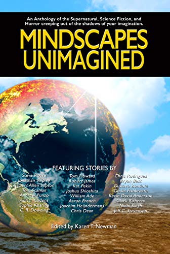 Mindscapes Unimagined: An Anthology of the Supernatural, Science Fiction, and Horror (Kindle Edition)