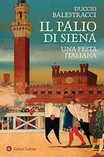 Il Palio di Siena: Una festa italiana (Kindle Edition)