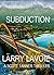 Subduction by Larry LaVoie