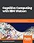 Cognitive Computing with IB...