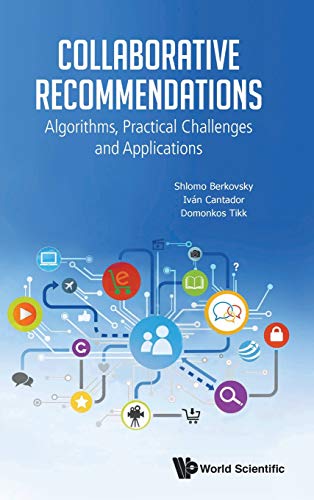 Collaborative Recommendations: Algorithms, Practical Challenges and Applications (hardcover)