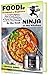 Foodie Cookbook For Beginners: The Complete Beginners Guide to Foodie Recipes for Pressure Cooking and Air Frying: Save Time, Money, and Have an Easy Lifestyle – Be like Cook-Ninja in the Kitchen