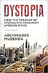 Dystopia by Archimedes Muzenda