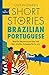 Short Stories in Brazilian Portuguese for Beginners: Read for pleasure at your level, expand your vocabulary and learn Brazilian Portuguese the fun way! (Foreign Language Graded Reader Series)
