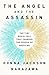 The Angel and the Assassin: The Tiny Brain Cell That Changed the Course of Medicine