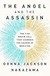 Book cover for The Angel and the Assassin: The Tiny Brain Cell That Changed the Course of Medicine