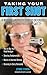 Taking Your First Shot: A Woman's Introduction to Defensive Shooting and Personal Safety