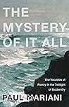 The Mystery of It All: The Vocation of Poetry in the Twilight of Modernity
