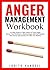 Anger Management Workbook: ...