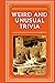 Weird and Unusual Trivia