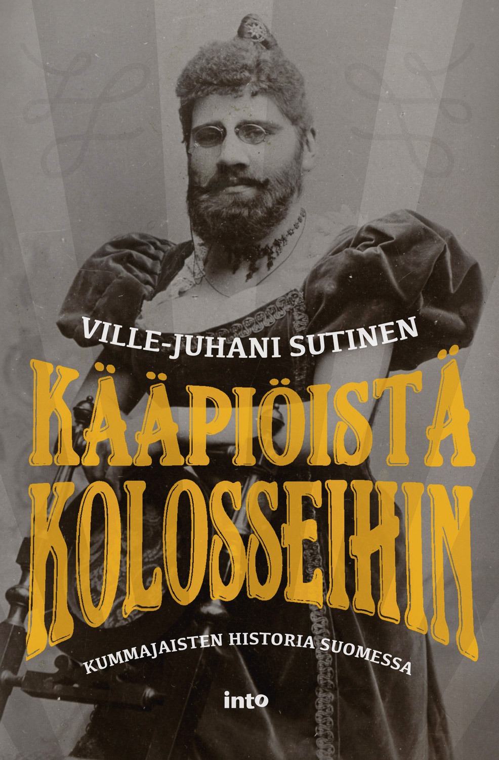 Kääpiöistä kolosseihin – Kummajaisten historia Suomessa (Paperback)