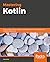 Mastering Kotlin: How to Wr...