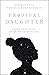Prodigal Daughter: A Family...