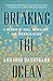 Breaking the Ocean: A Memoir of Race, Rebellion, and Reconciliation