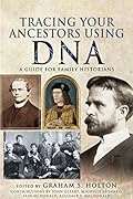 Tracing Your Ancestors Using DNA: A Guide for Family Historians