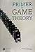 Primer in Game Theory