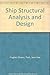 Ship Structural Analysis and Design