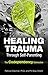 Healing Trauma Through Self...