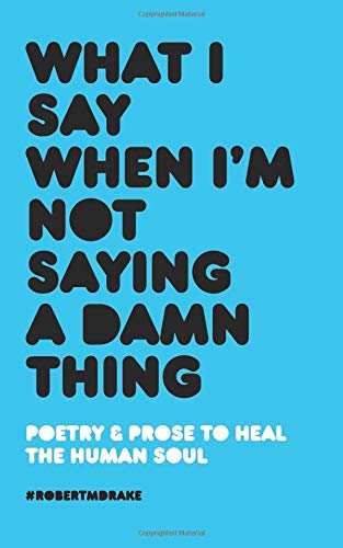 What I Say When I'm Not Saying A Damn Thing (paperback)