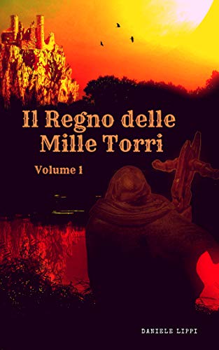 Il Regno delle Mille Torri - volume 1 (Kindle Edition)