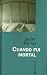 Cuando fui mortal