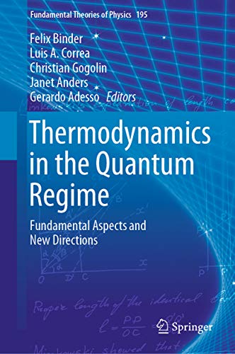 Thermodynamics in the Quantum Regime: Fundamental Aspects and New Directions (Fundamental Theories of Physics Book 195)